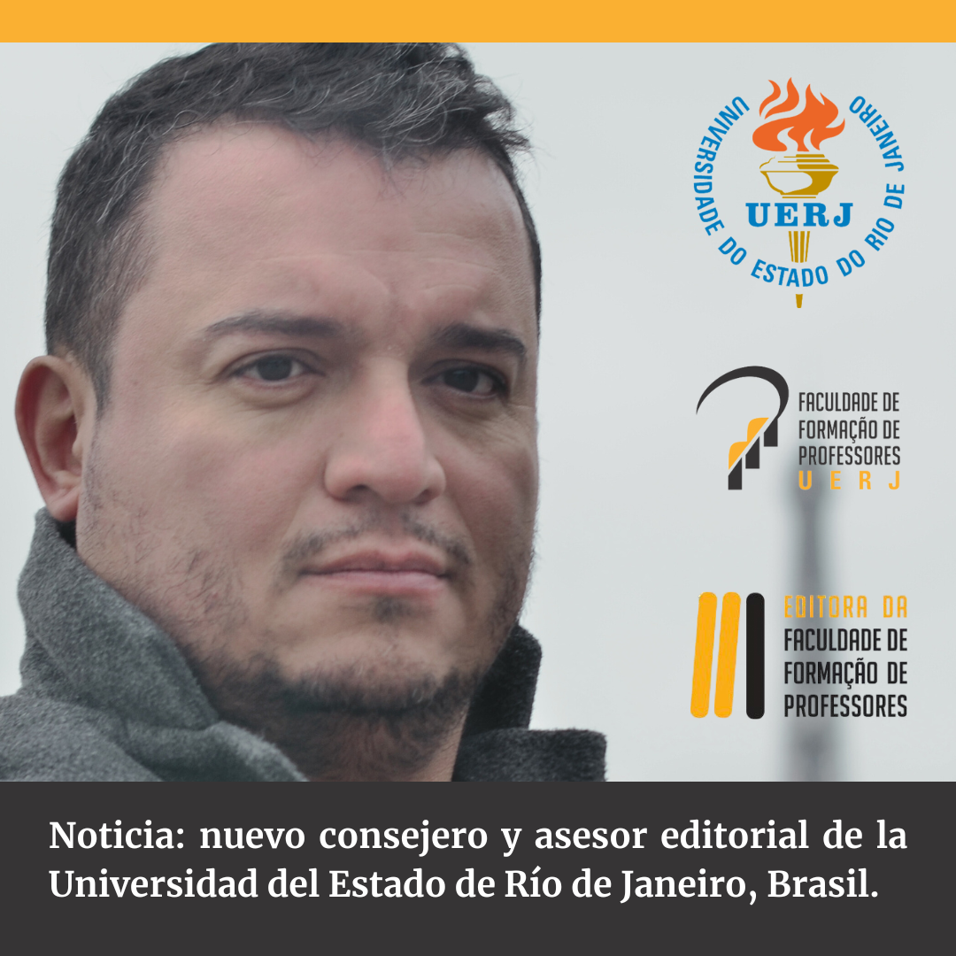 El profesor Diego Leandro Marín Ossa, PhD., es el nuevo consejero y asesor de la Editorial de la Facultad de Formación de Profesores de la Universidad del Estado de Río de Janeiro, en Brasil. 