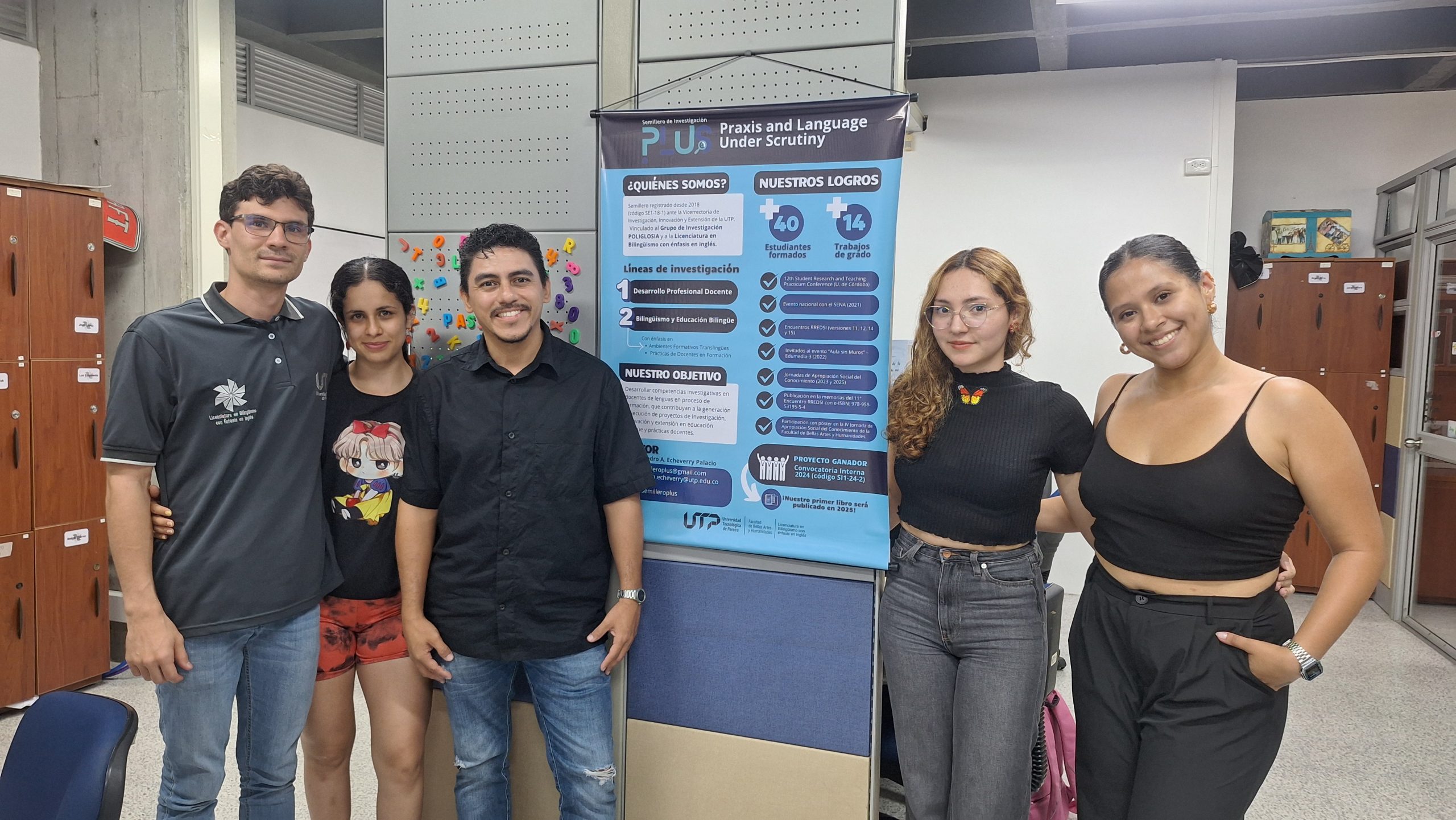 En la Facultad de Bellas Artes y Humanidades de la Universidad Tecnológica de Pereira, el Semillero de Investigación PLUS —cuyas siglas responden a Practice and Language Under Scrutiny— se ha consolidado como un referente en el estudio de las prácticas pedagógicas y los ambientes formativos translingües. Fundado en 2018, este semillero ha evidenciado un crecimiento sostenido en número de integrantes e impacto investigativo, convirtiéndose en una plataforma clave para los estudiantes de la Licenciatura en Bilingüismo con Énfasis en Inglés.