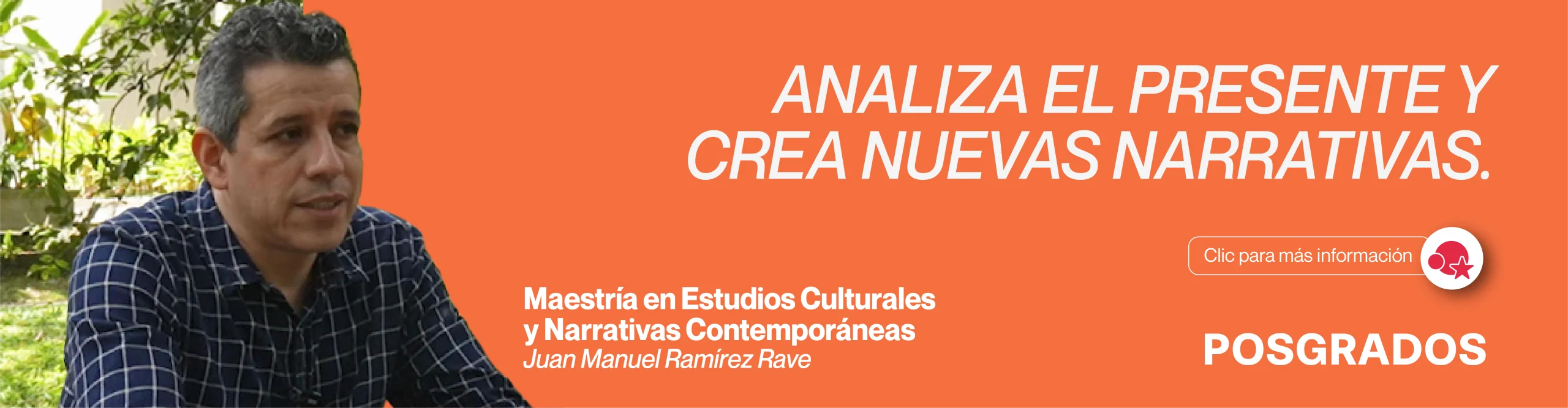 La información se mueve a gran velocidad en el mundo actual, pero las realidades profundas requieren tiempo para ser comprendidas, la Universidad Tecnológica de Pereira ofrece un espacio académico único para mirar, pensar y narrar nuestro presente, la Maestría en Estudios Culturales y Narrativas Contemporáneas. Este programa, de modalidad investigativa, invita a explorar los problemas sociales y las narrativas que dan forma a nuestra época, así como las mediaciones y prácticas culturales que definen nuestra manera de convivir, comunicarnos y proyectarnos hacia el futuro.