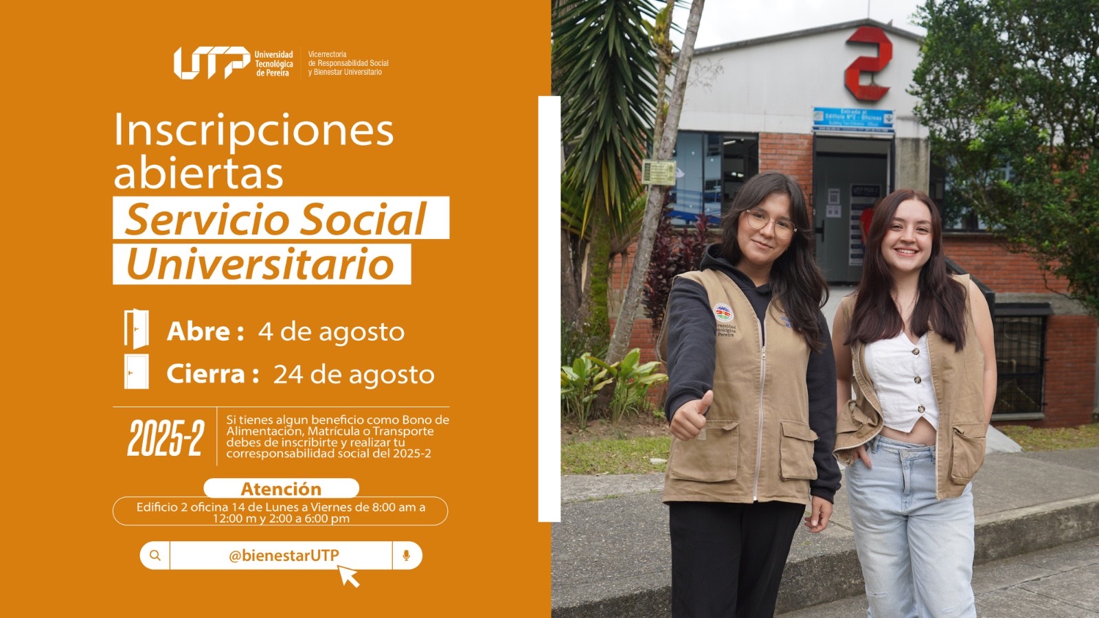 La Vicerrectoría de Responsabilidad Social y Bienestar Universitario invita a todos los estudiantes de la Universidad Tecnológica de Pereira, a inscribirse en el Servicio Social Universitario 2025-1, un requisito indispensable para quienes reciben beneficios institucionales como bono de alimentación, matrícula o transporte.
