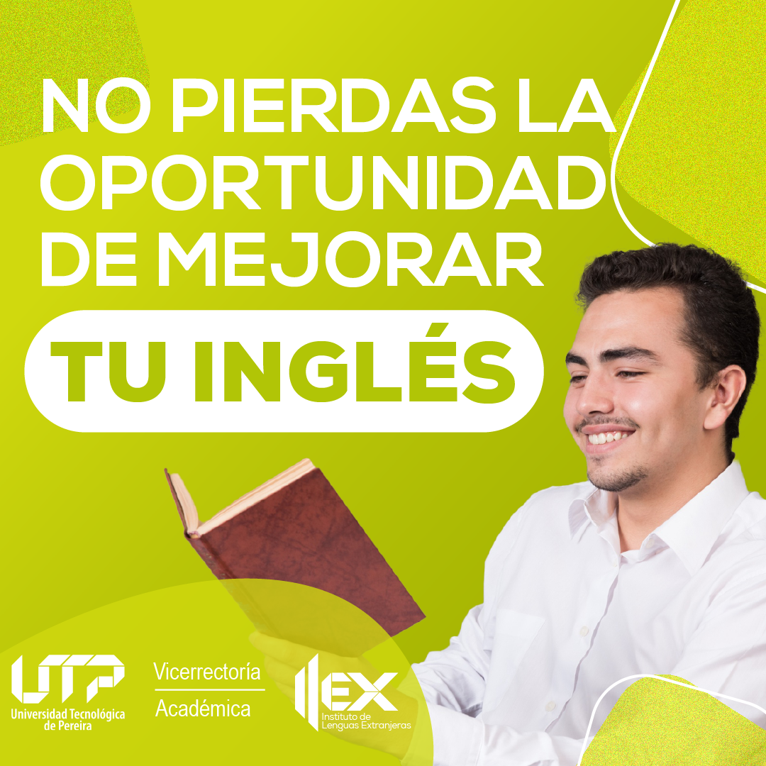 La Universidad Tecnológica de Pereira, a través de la Vicerrectoría Académica, extiende una invitación especial a todos los docentes de planta, transitorios y catedráticos para que se inscriban en los cursos gratuitos de inglés, diseñados específicamente para fortalecer sus competencias lingüísticas y apoyar su desarrollo profesional.