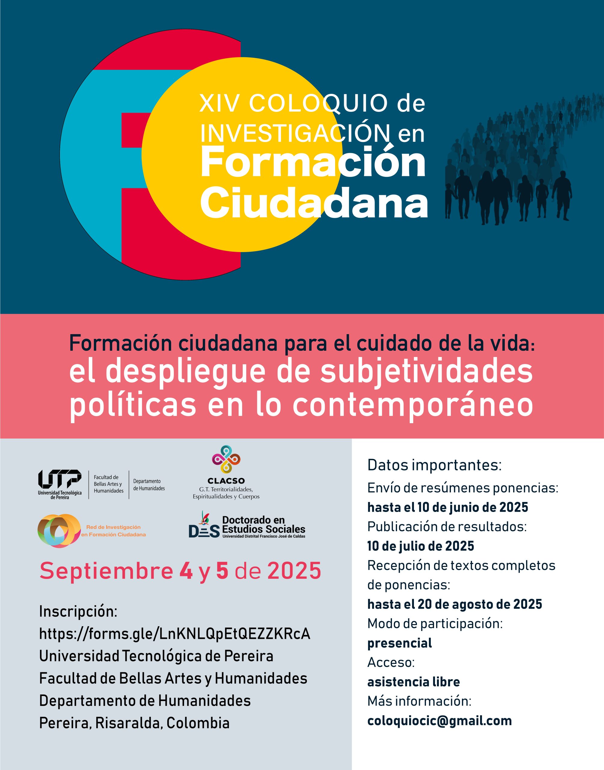 El Departamento de Humanidades de la Universidad Tecnológica de Pereira, en articulación con el Grupo de Investigación en Estudios Políticos y Jurídicos y la Red de Investigadores en Formación Ciudadana, invita a participar en el XIV Coloquio Colombiano de Investigación en Formación Ciudadana, que en esta edición abordará el tema: