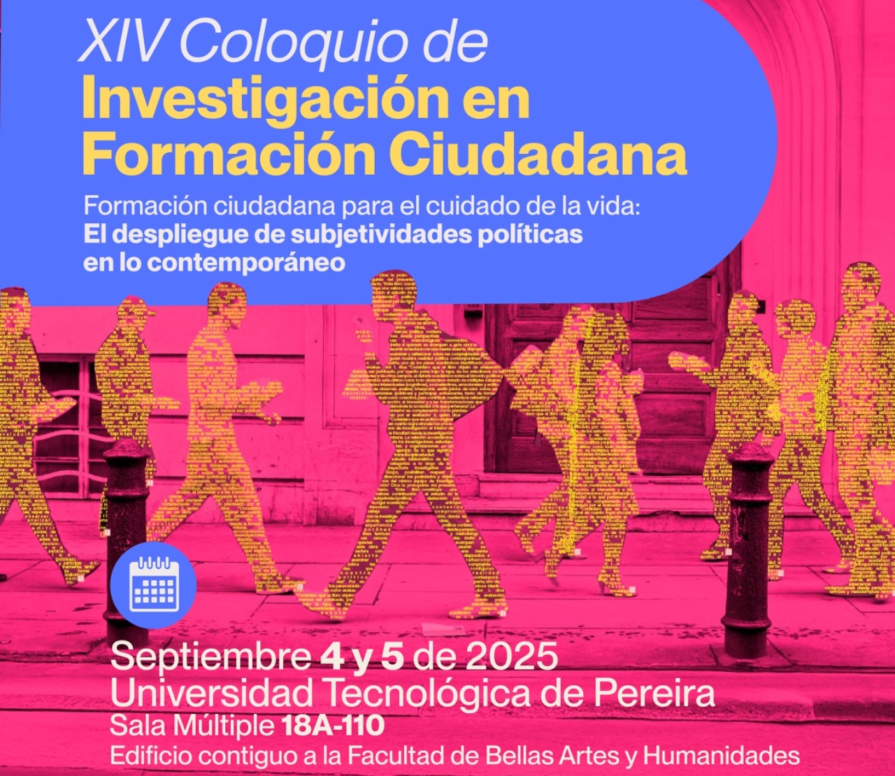 El Departamento de Humanidades de la Facultad de Bellas Artes y Humanidades será sede del XIV Coloquio Colombiano de Investigación en Formación Ciudadana: La formación ciudadana para el cuidado de la vida: el despliegue de subjetividades políticas en lo contemporáneo. Un espacio de encuentro académico que promueve la deliberación e impulsa la proyección investigativa, a la luz de problemáticas actuales, de líneas de pensamiento y de reflexiones críticas, que ponen en relación el pasado y el presente, para situarnos en lo contemporáneo.