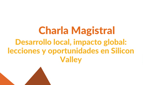 Charla Magistral: Desarrollo local, impacto global: lecciones y oportunidades en Silicon Valley – Segunda Convocatoria de Emprendimiento Barranqueros UTP