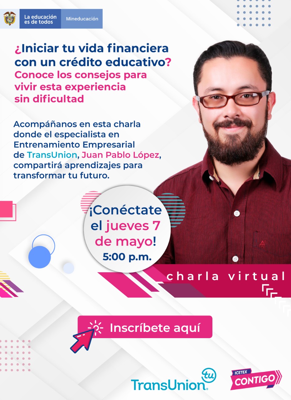 Charla virtual ICETEX- ¿Iniciar tu vida financiera con un crédito educativo?