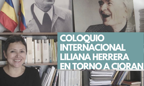 Coloquio internacional Liliana Herrera en torno a Cioran