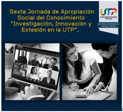 Con éxito se realizó la Sexta Jornada de Apropiación Social del Conocimiento “Investigación, Innovación y Extensión en la UTP”