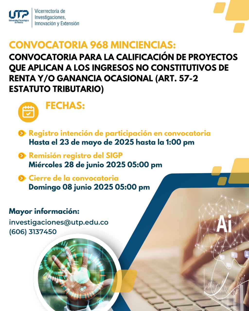 La Universidad Tecnológica de Pereira, a través de la Vicerrectoría de Investigaciones, Innovación y Extensión, invita a participar en la Convocatoria 968 de 2025 del Ministerio de Ciencia, Tecnología e Innovación (Minciencias), dirigida a la calificación de proyectos que aplican a los beneficios tributarios establecidos en el Artículo 57-2 del Estatuto Tributario.