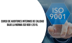 Curso de Auditor Interno de Calidad ISO 9001:2015