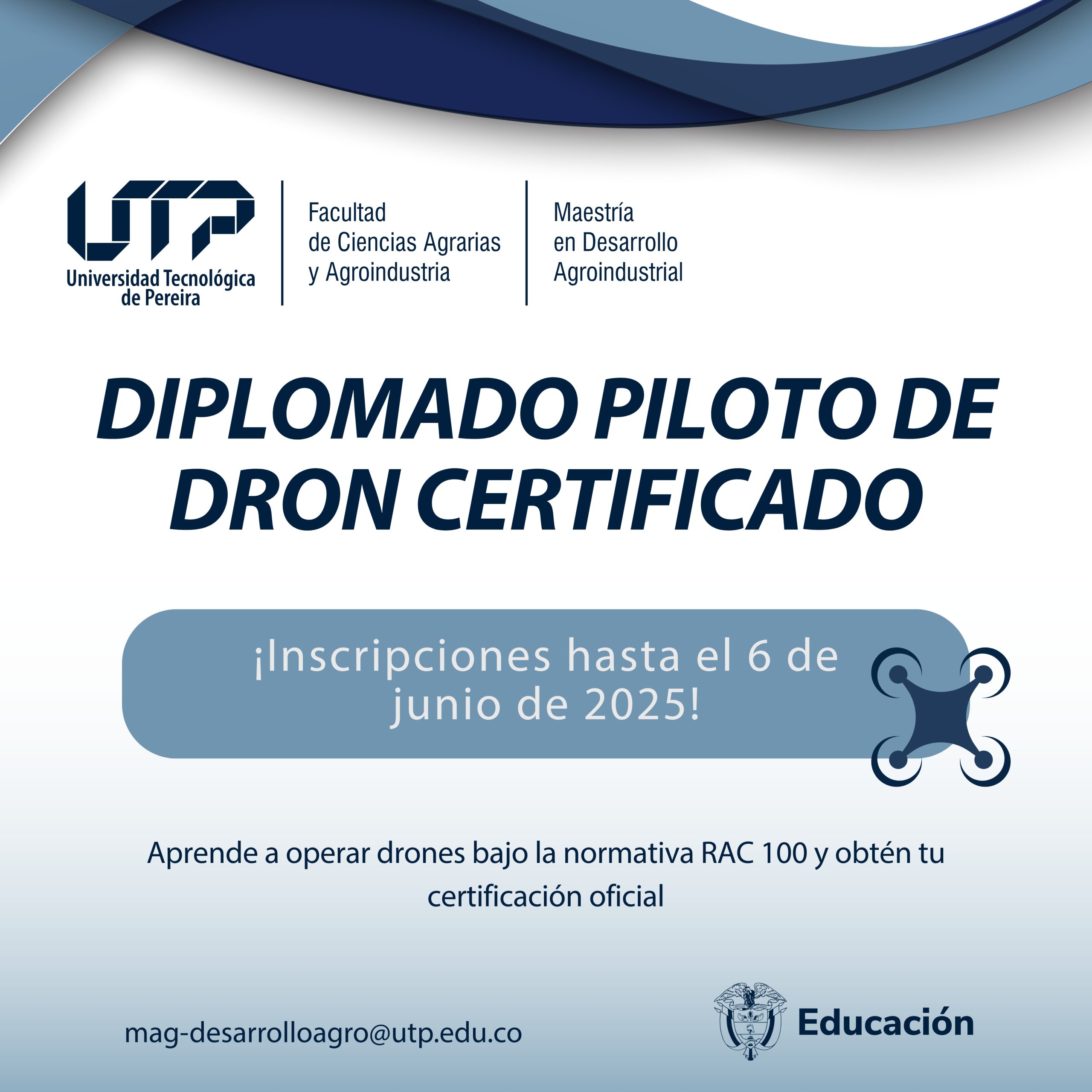 La Maestría en Desarrollo Agroindustrial y la Facultad de Ciencias Agrarias y Agroindustria de la Universidad Tecnológica de Pereira anunciaron la ampliación del plazo de inscripción para el Diplomado Piloto de Dron Certificado, una iniciativa académica orientada a formar operadores en el uso de drones bajo los lineamientos de la normativa RAC 100.