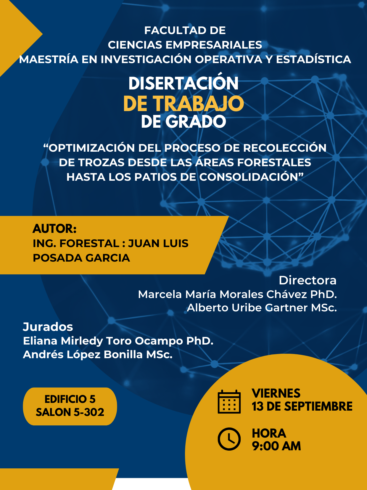 La Maestría en Investigación Operativa y Estadística de la Facultad de Ciencias empresariales le invita a asistir a la disertación del trabajo de grado "Optimización del proceso de recolección de trozas desde las áreas forestales hasta los patios de consolidación" presentado por el Estudiante Juan Luis Posada García. 