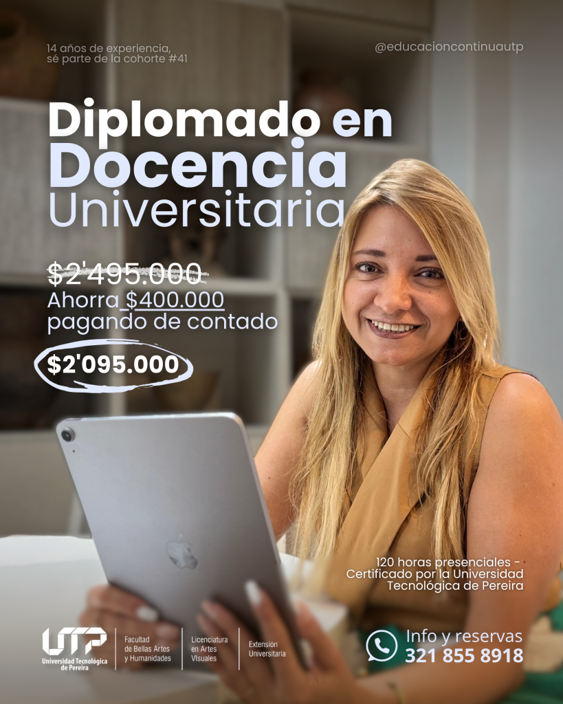 Es hora de potenciar las habilidades para enseñar, comunicar y liderar procesos de formación en distintos contextos. El Diplomado en Docencia Universitaria de la Universidad Tecnológica de Pereira, de la extensión de artes visuales está diseñado para docentes, profesionales, líderes empresariales, gestores culturales y estudiantes de últimos semestres que deseen fortalecer sus competencias pedagógicas, comunicativas y digitales. Es de resaltar los 14 años de experiencia formando profesionales integrales.