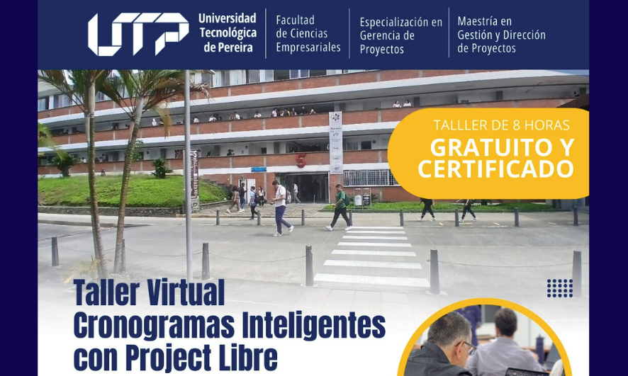 La Facultad de Ciencias Empresariales de la Universidad Tecnológica de Pereira, a través del programa de Especialización en Gerencia de Proyectos y la Maestría en Gestión y Dirección de Proyectos, organiza un taller virtual gratuito y certificado.
