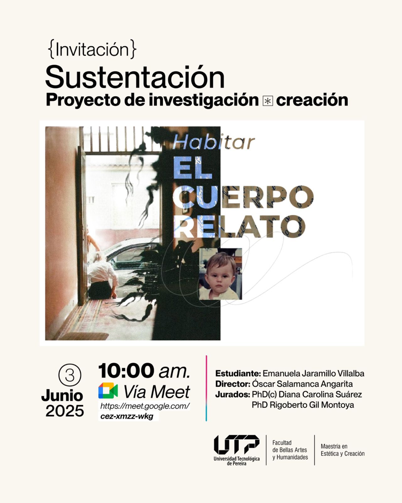 La Maestría en Estética y Creación de la Facultad de Bellas Artes y Humanidades de la Universidad Tecnológica de Pereira invita a la comunidad académica y cultural a la sustentación del proyecto de investigación-creación titulado “Habitar el cuerpo relación”, desarrollado por la estudiante Emanuela Jaramillo Villalba.