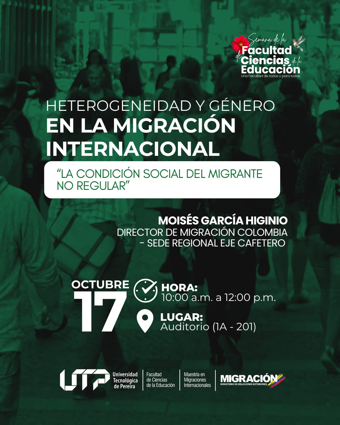 La Maestría en Migraciones Internacionales de la Universidad Tecnológica de Pereira (UTP) invita a la comunidad académica y al público en general a participar en la primera conferencia del ciclo, titulada “Heterogeneidad y Género en la Migración. La condición social del migrante no regular”. El evento contará con la intervención de Moisés García Higinio, director de Migración Colombia en la sede Pereira, quien aportará su experiencia en la gestión migratoria y expondrá los desafíos que enfrentan los migrantes no regulares en el país.