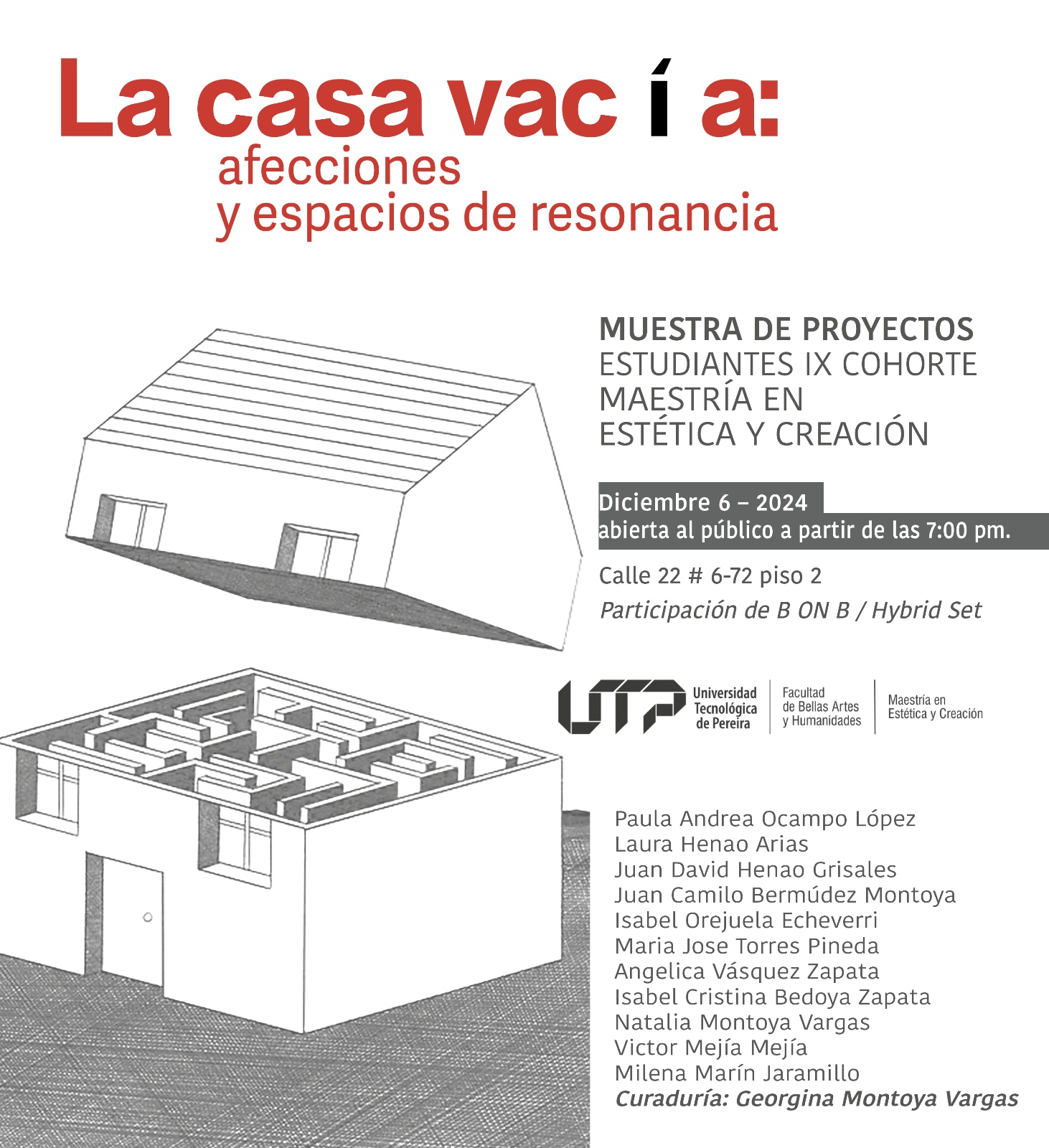 La casa vacía: afecciones y espacios de resonancia es el título de la muestra con la cual los estudiantes de la IX Cohorte de la Maestría en Estética y Creación de la Facultad de Bellas Artes y Humanidades, cerrarán su ciclo formativo.