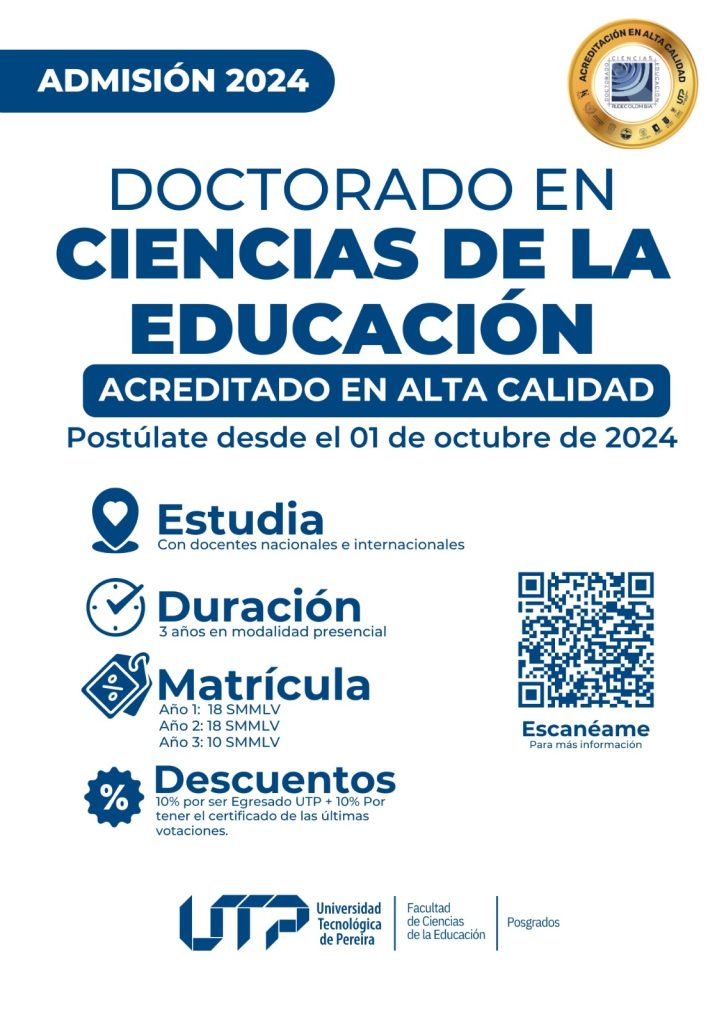 La Universidad Tecnológica de Pereira (UTP) anuncia la apertura de inscripciones para la XV cohorte del Doctorado en Ciencias de la Educación, en modalidad presencial. Este programa, acreditado de Alta Calidad por el Ministerio de Educación Nacional (MEN), invita a docentes, investigadores y profesionales del sector educativo a postularse a partir del 1 de octubre de 2024.