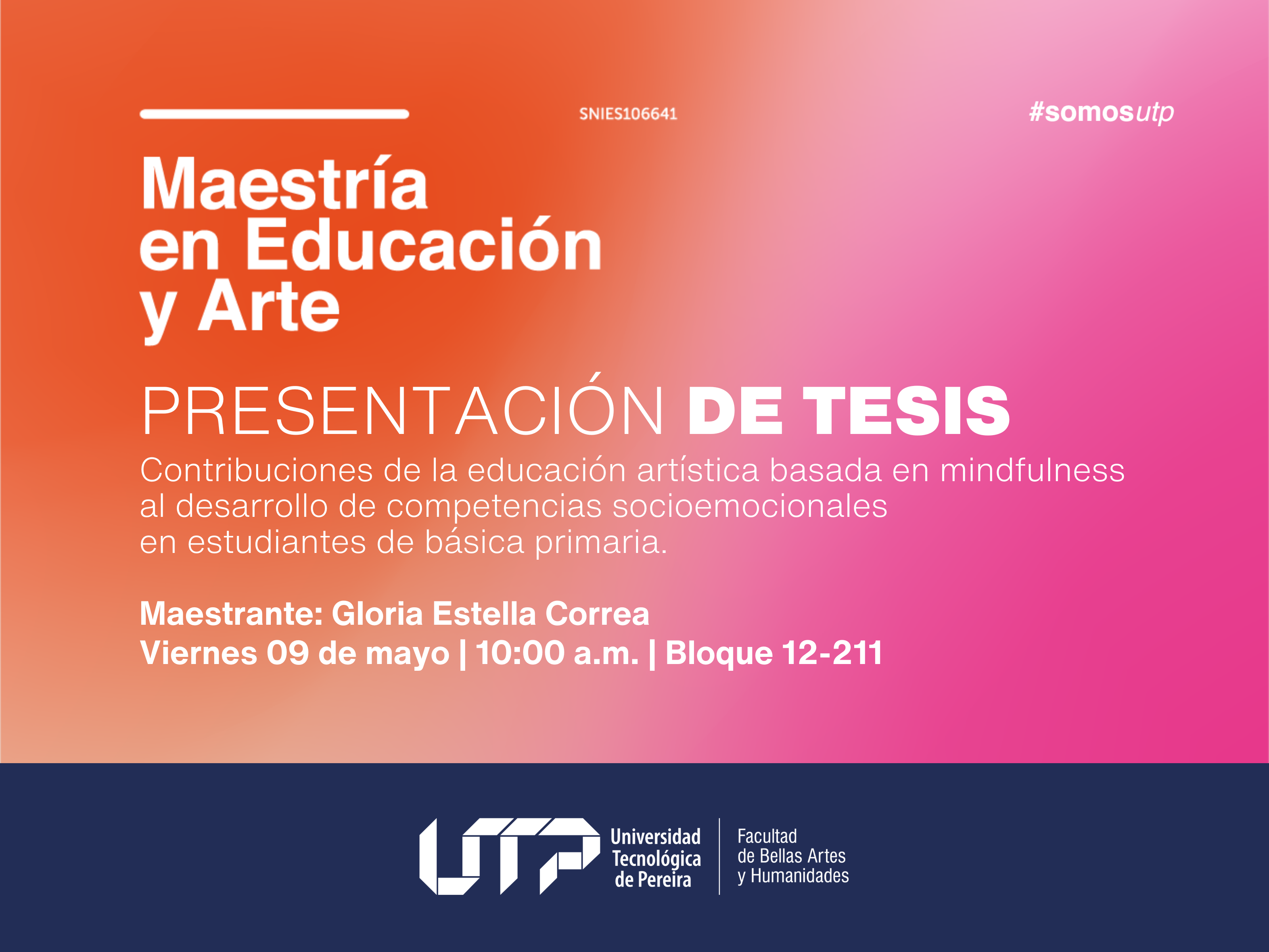 La Facultad de Bellas Artes y Humanidades de la Universidad Tecnológica de Pereira invita a la comunidad universitaria a acompañar la sustentación de tesis de maestría titulada “Contribuciones de la educación artística basada en mindfulness al desarrollo de competencias socioemocionales en estudiantes de básica primaria”, una propuesta académica que articula el arte y la conciencia plena como herramientas para el desarrollo integral en el aula.