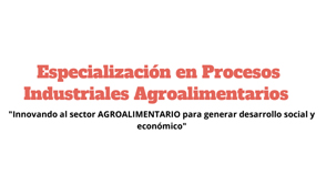 Inscripciones abiertas Especialización en Procesos Industriales Agroalimentarios