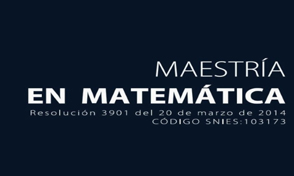 Inscripciones abiertas de la Maestría en Matemática