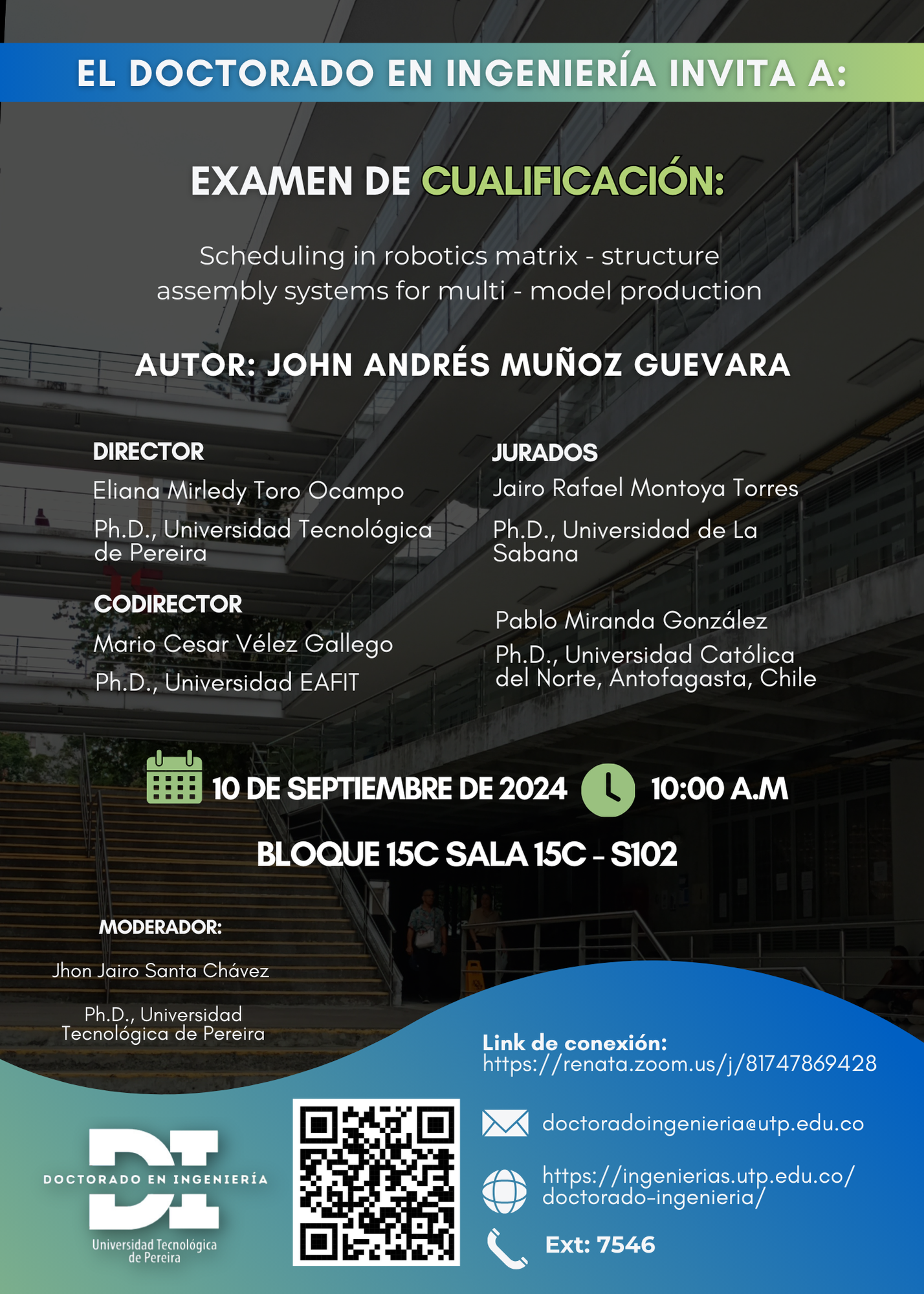 El programa de Doctorado en Ingeniería de la Universidad Tecnológica de Pereira extiende una cordial invitación al examen de cualificación titulado "Scheduling in Robotics Matrix-Structure Assembly Systems for Multi-Model Production", presentado por el candidato John Andrés Muñoz Guevara.