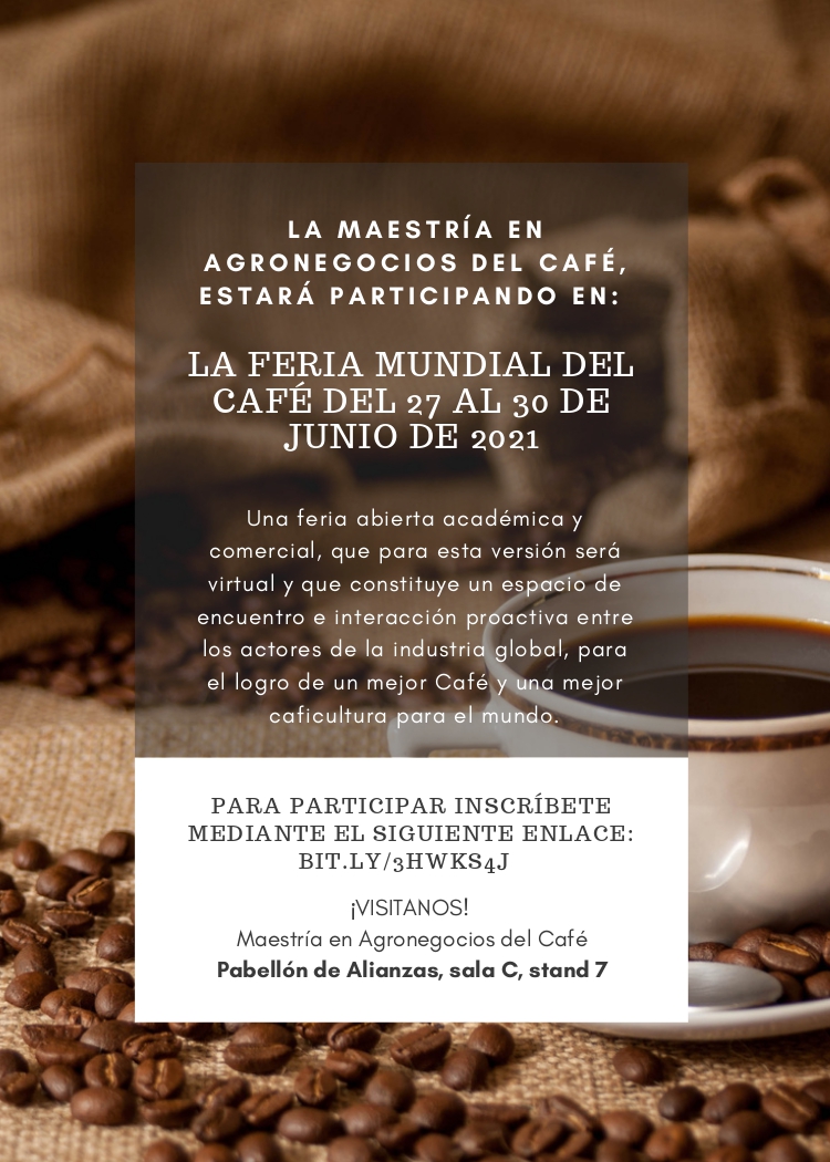 La Maestría en Agronegocios de Café estará participando de la Feria Mundial del Café 