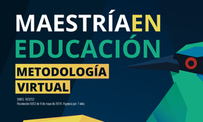 Maestría en Educación, metodología Virtual ¡Inscripciones Abiertas!