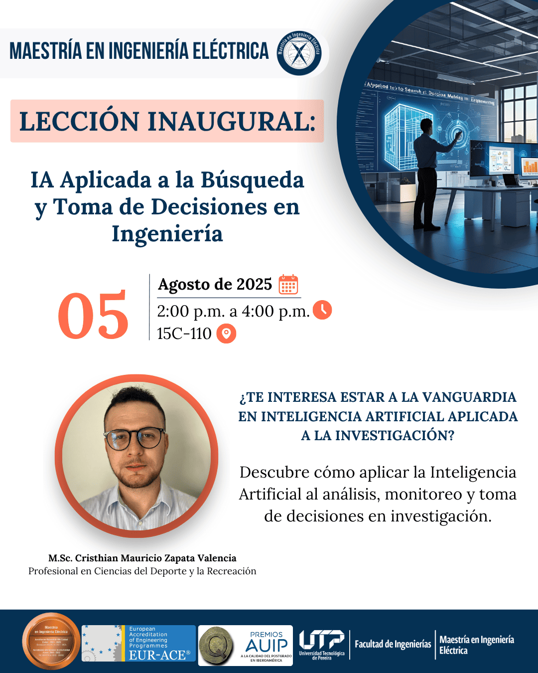 La Maestría en Ingeniería Eléctrica invita a participar en la Lección Inaugural 2025-2, un espacio diseñado para abrir la mente, conectar con el conocimiento de frontera y empezar el semestre con propósito. ¡Se inicia un nuevo semestre con inspiración, tecnología y visión de futuro! 