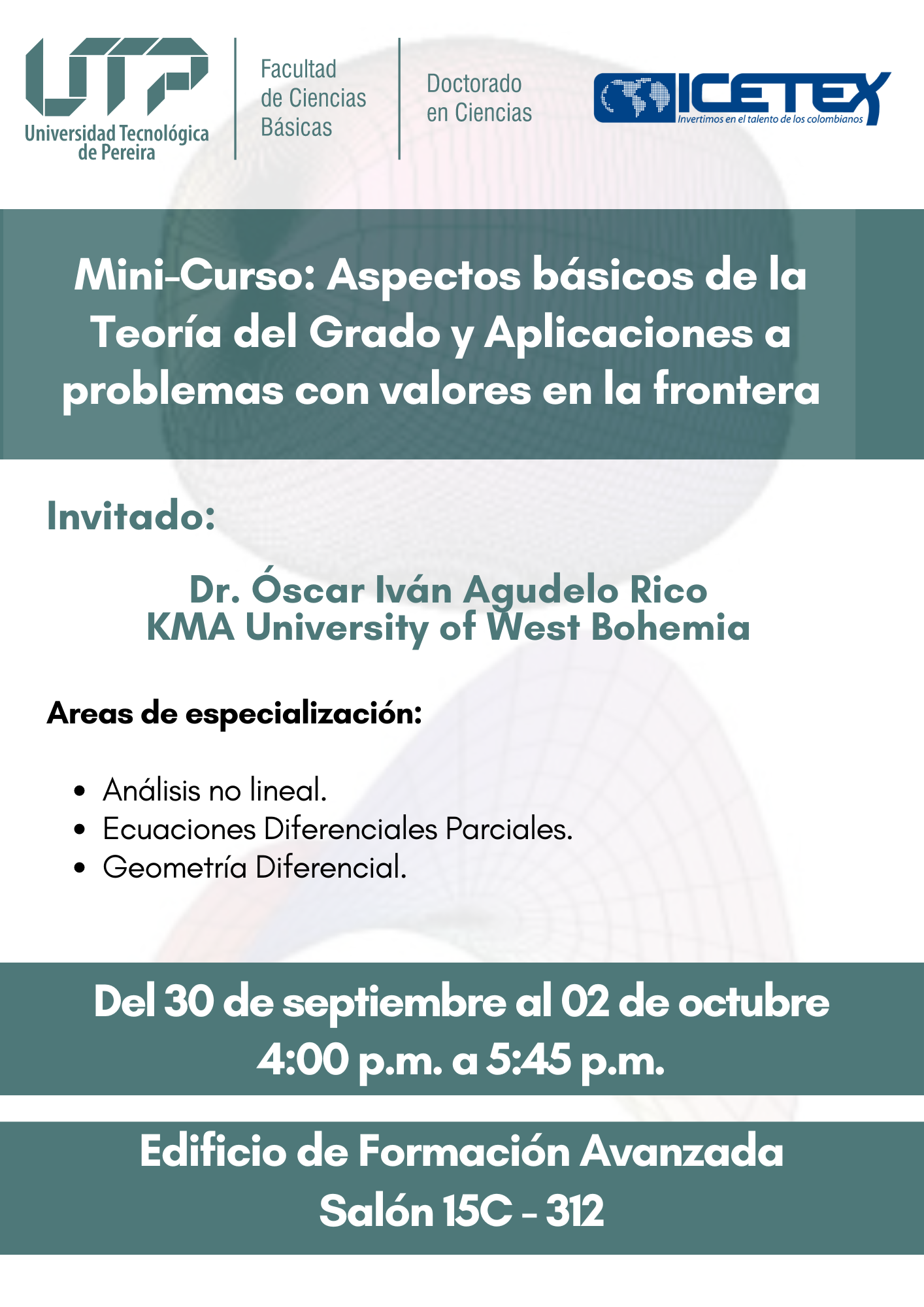 El Doctorado en Ciencias, desarrollado en convenio entre las universidades del Quindío, Tecnológica de Pereira y Caldas, ha extendido una invitación a la comunidad académica para participar en el mini-curso titulado "Aspectos básicos de la Teoría del Grado y Aplicaciones a problemas con valores de frontera".