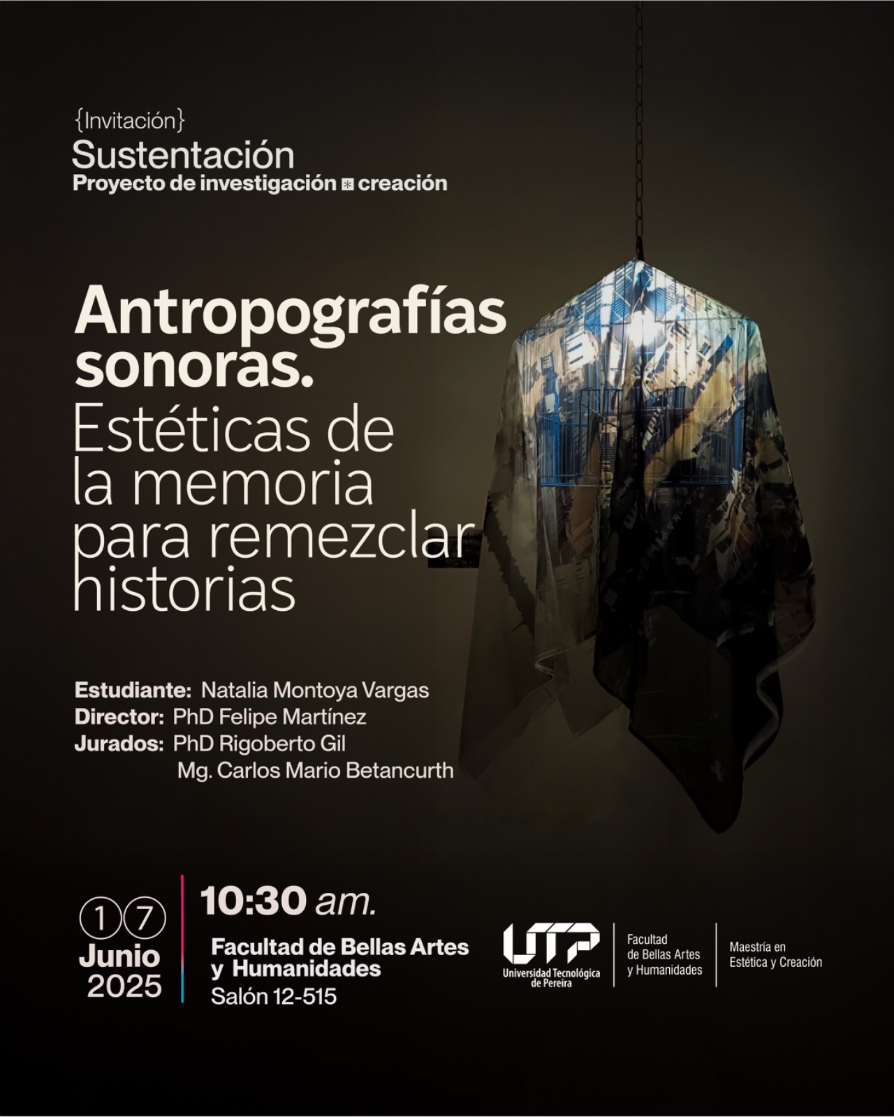 La Maestría en Estética y Creación, de la Facultad de Bellas Artes y Humanidades, invita a la sustentación del proyecto de investigación-creación titulado Antropografías sonoras. Estéticas de la memoria para recordar historias, de la estudiante Natalia Montoya Vargas.