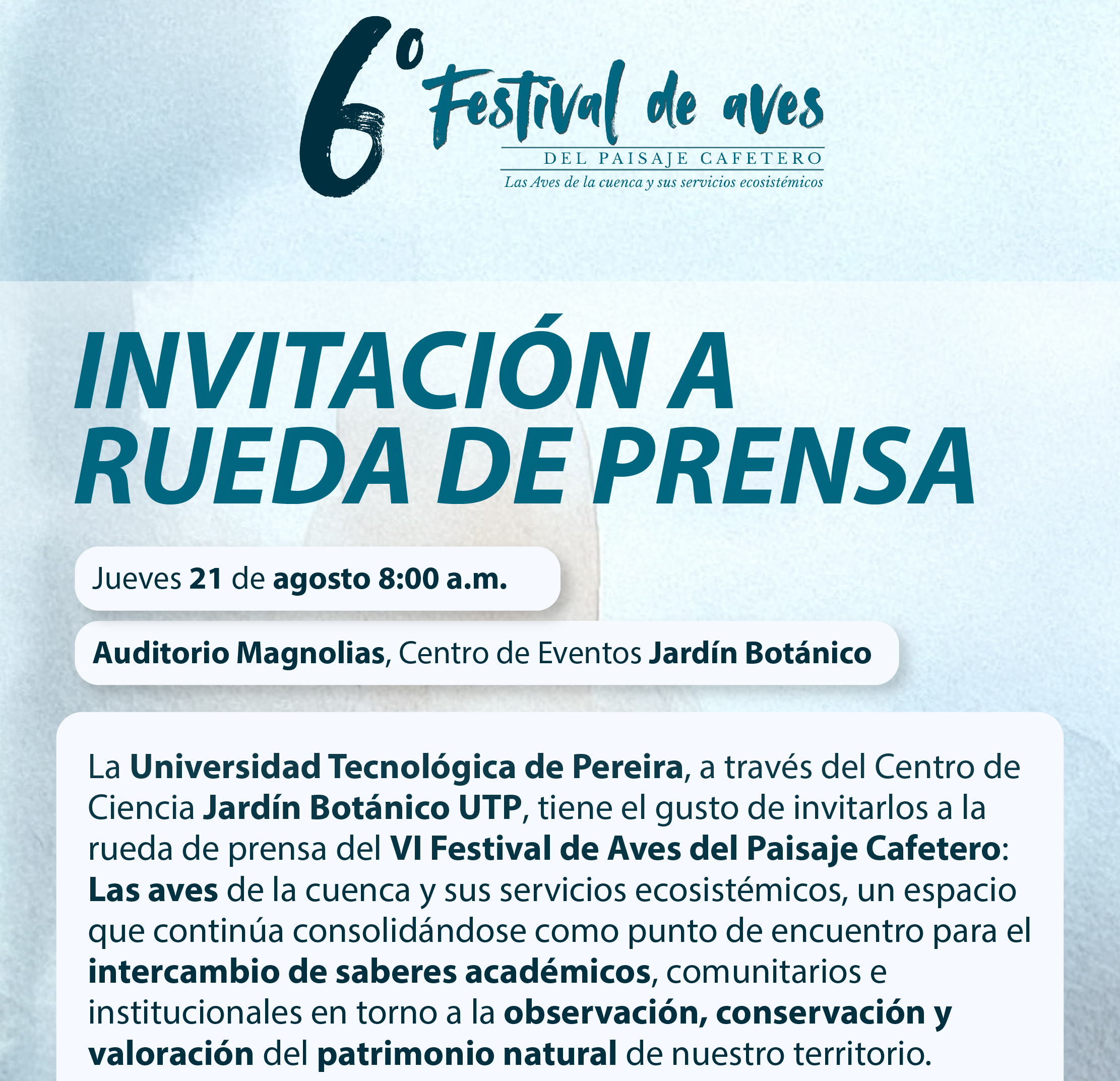La Universidad Tecnológica de Pereira, a través del Centro de Ciencia Jardín Botánico UTP, tiene el gusto de invitarlos a la rueda de prensa del VI Festival de Aves del Paisaje Cafetero.