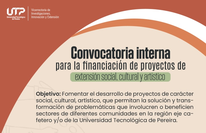 La Universidad Tecnológica de Pereira, a través de la Vicerrectoría de Investigaciones, Innovación y Extensión, abre la Convocatoria Interna para la Financiación de Proyectos de Extensión Social, Cultural y Artístico 2025, con el propósito de incentivar la generación de iniciativas que contribuyan a la solución y transformación de problemáticas en la región del Eje Cafetero, mediante la ejecución de procesos de carácter social, cultural o artístico. La convocatoria estará abierta hasta el próximo 23 de septiembre y el monto máximo de financiación será de hasta $ 10.000.000 por propuesta presentada. 