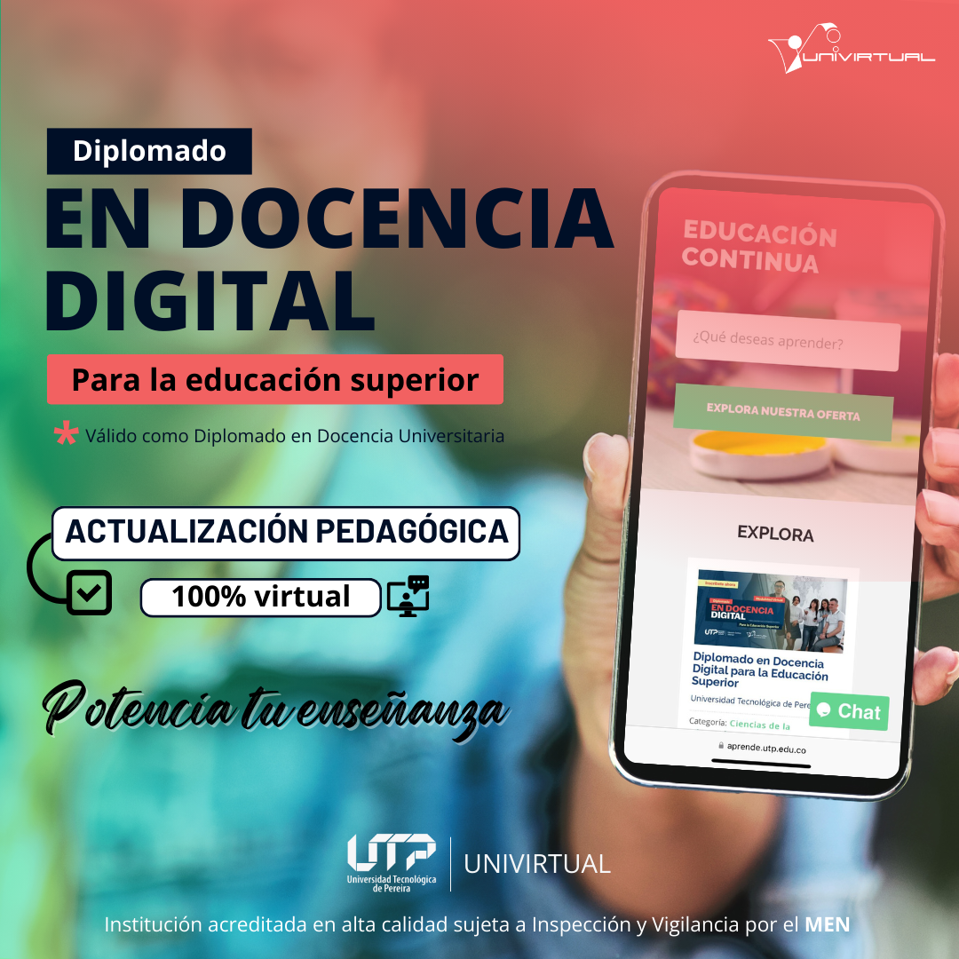 La Universidad Tecnológica de Pereira (UTP), a través de UniVirtual, presenta el Diplomado en Docencia Digital para la Educación Superior, una iniciativa diseñada para fortalecer las competencias pedagógicas de los docentes mediante el uso de tecnologías de la información y la comunicación (TIC).