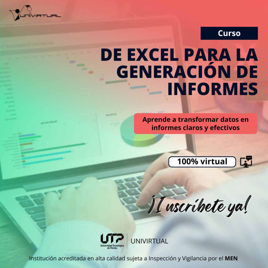 La Universidad Tecnológica de Pereira, a través de Univirtual, invita a toda la comunidad universitaria, administrativa y profesional, interesada en actualizar sus competencias, a participar en el Curso Básico de Excel para la Generación de Informes.