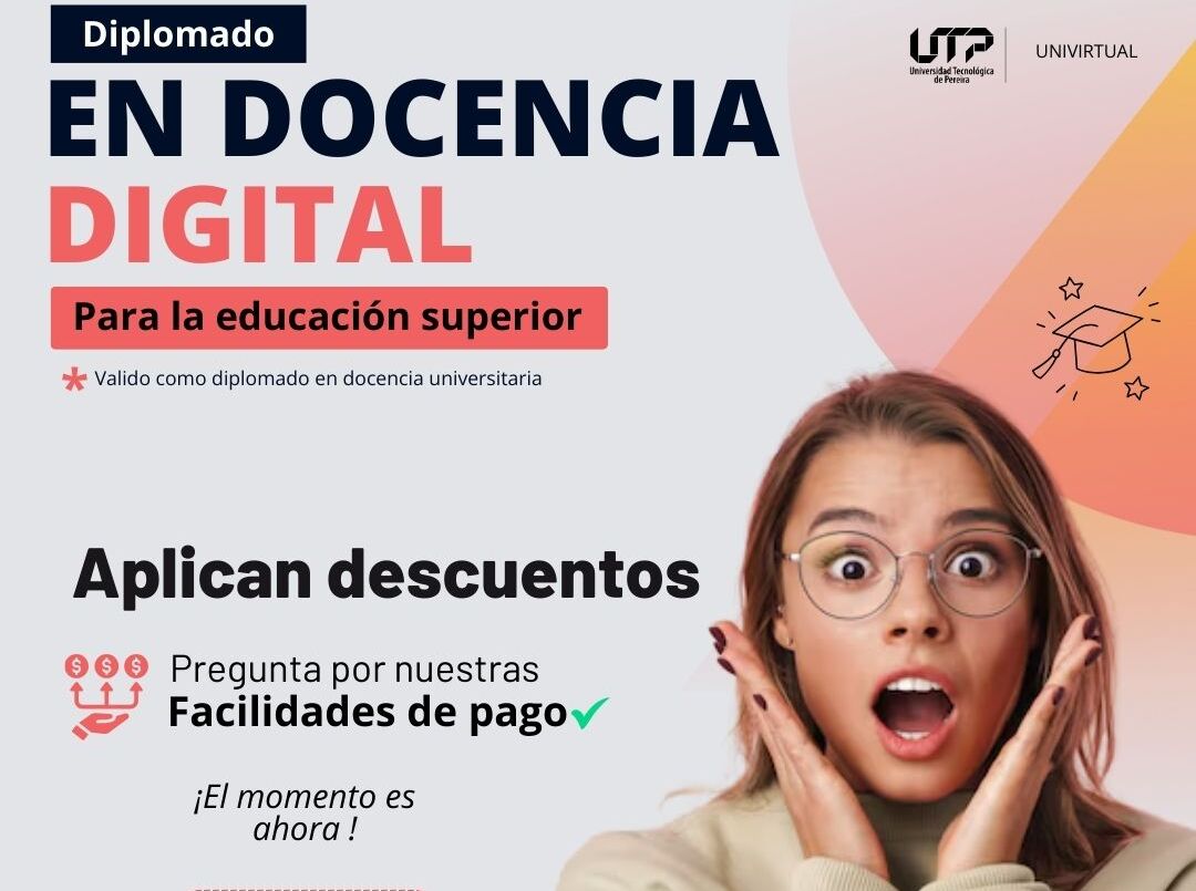 La Universidad Tecnológica de Pereira, a través de Univirtual y su programa de Educación Continua, informa que se encuentran abiertas las últimas semanas de inscripción para el Diplomado en Docencia Digital para la Educación Superior, una propuesta académica 100% virtual, orientada a profesionales que deseen ampliar o fortalecer su perfil como docentes universitarios, así como a quienes buscan iniciar su camino en el ámbito educativo con herramientas prácticas y actualizadas.