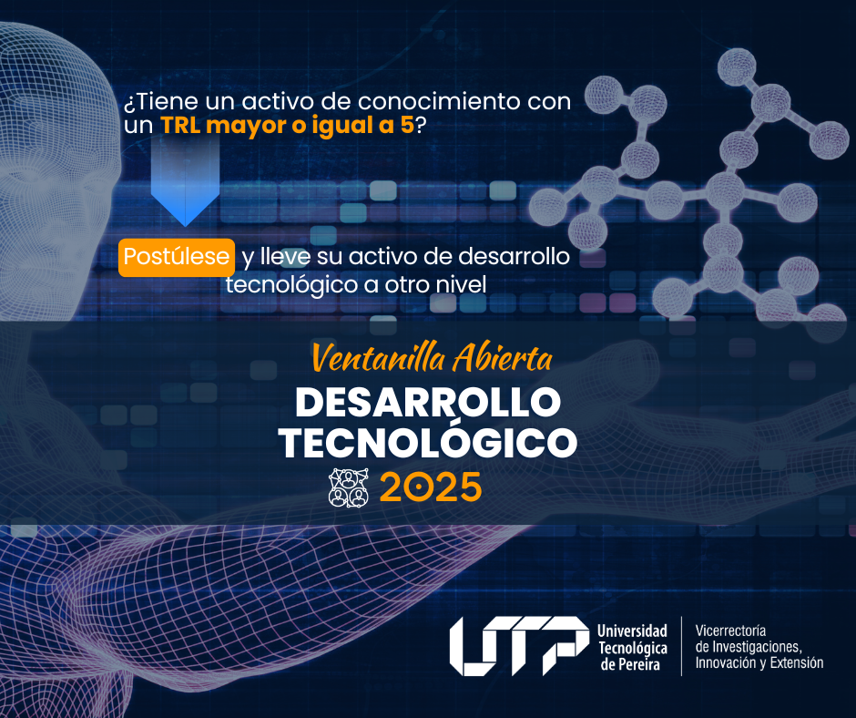 La Vicerrectoría de Investigaciones, Innovación y Extensión de la Universidad Tecnológica de Pereira invita a los docentes investigadores y grupos de investigación a participar en la Convocatoria de Ventanilla Abierta para la Financiación de Proyectos de Desarrollo Tecnológico 2025.