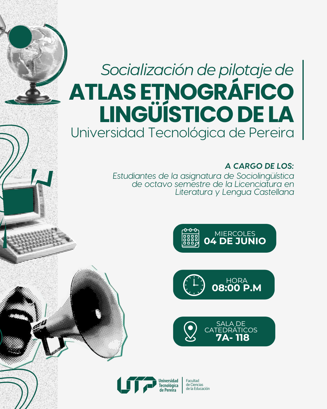 La Universidad Tecnológica de Pereira será escenario de un evento académico que invita a reflexionar sobre la manera en que el lenguaje cotidiano configura identidad, pertenencia y cultura institucional. Se trata de la socialización del pilotaje del Atlas Etnográfico Lingüístico de la UTP, un proyecto liderado por estudiantes de octavo semestre de la asignatura de Sociolingüística, adscritos a la Licenciatura en Literatura y Lengua Castellana de la Facultad de Ciencias de la Educación.