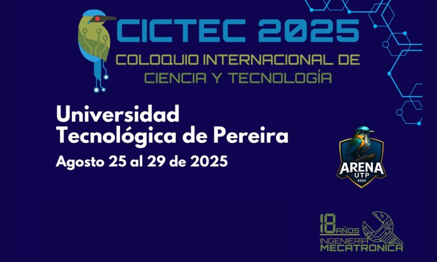 Del 25 al 30 de agosto, la Universidad Tecnológica de Pereira será epicentro de una agenda académica y cultural sin precedentes, organizada por el programa de Ingeniería Mecatrónica con las facultades de Ingenierías, Ciencias Básicas, Tecnología, Bellas Artes y Humanidades, junto al SENA y el Centro de Innovación y Desarrollo Tecnológico (CIDT).