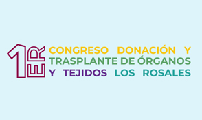 Primer congreso donación, trasplante de órganos y tejidos los Rosales 