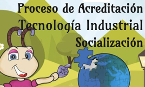 Socialización Proceso de Acreditación Programa de Tecnología Industrial