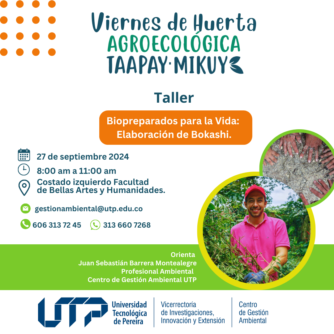 El próximo viernes 27 de septiembre, la Universidad Tecnológica de Pereira invita a participar en el taller “Biopreparados para la vida: Elaboración de Bokashi”, que se realizará de 8:00 a.m. a 11:00 a.m. en la Huerta Agroecológica UTP ubicada en el costado izquierdo de la Facultad de Bellas Artes y Humanidades. 